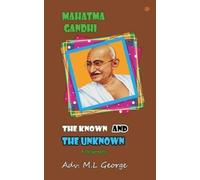 M L George Mahatma Gandhi the Known and The Unknown (Tascabile)