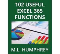 M L Humphrey 102 Useful Excel 365 Functions (Tascabile) Excel 365 Essentials
