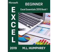 M L Humphrey Excel 2019 Beginner (Tascabile) Excel Essentials 2019