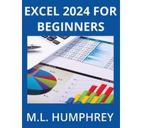 M L Humphrey Excel 2024 for Beginners (Copertina rigida) Excel 2024 Essentials