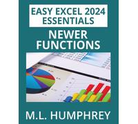 M L Humphrey Excel 2024 Newer Functions (Tascabile) Easy Excel 2024 Essentials