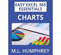 M L Humphrey Excel 365 Charts (Tascabile) Easy Excel 365 Essentials
