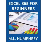M L Humphrey Excel 365 for Beginners (Tascabile) Excel 365 Essentials