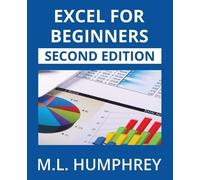 M L Humphrey Excel for Beginners (Tascabile) Excel Essentials: Second Edition