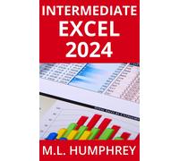 M L Humphrey Intermediate Excel 2024 (Tascabile) Excel 2024 Essentials