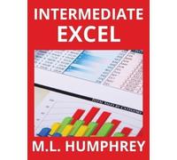 M L Humphrey Intermediate Excel (Copertina rigida) Excel Essentials