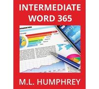 M L Humphrey Intermediate Word 365 (Tascabile) Word 365 Essentials
