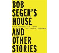 M.L. Liebler Bob Seger's House and Other Stories (Tascabile)