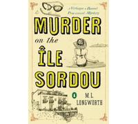M.L. Longworth Murder on the Ile Sordou (Tascabile)