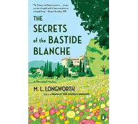 M.L. Longworth The Secrets of the Bastide Blanch (Tascabile)