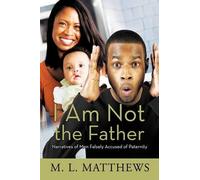 M. L. Matthews I Am Not the Father (Tascabile)
