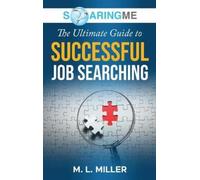 M L Miller SoaringME The Ultimate Guide to Successful Job Sea (Copertina rigida)