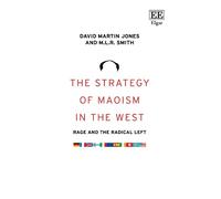 M. L.R. Smith David M. Jone The Strategy of Maoism in the Wes (Copertina rigida)