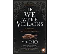 M. L. Rio Karin If We Were Villains. Wenn aus Freunden Feinde werden (Tascabile)