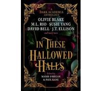 M. L. Rio Olivie Blake J. In These Hallowed Halls: A Dark Academia (Tascabile)