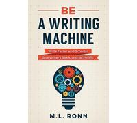 M L Ronn Be a Writing Machine (Tascabile) Author Level Up