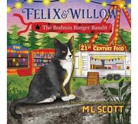 M L Scott Felix & Willow The Bodmin Burger Bandit (Tascabile)