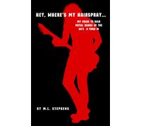 M L Stephens Hey, Where's My Hairspray... (Tascabile)