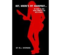 M L Stephens Hey, Where's My Hairspray... (Tascabile)