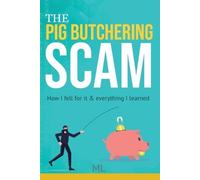 M L The Pig Butchering Scam (Tascabile)