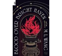 M. L. Wang Blood Over Bright Haven (Tascabile)