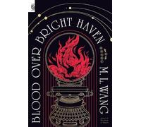 M. L. Wang Blood Over Bright Haven (Tascabile)