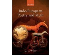 M. L. West Indo-European Poetry and Myth (Tascabile)