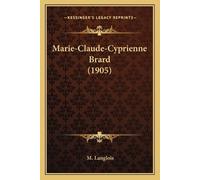 M Langlois Marie-Claude-Cyprienne Brard (1905) (Tascabile)