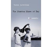 M. Laszlo The Phantom Glare of Day (Tascabile)