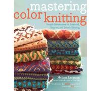 M Leapman Mastering Color Knitting (Tascabile)