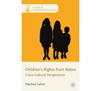 M. Liebel Children's Rights from Below (Copertina rigida)