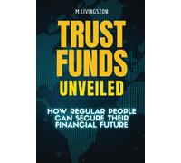 M Livingston Trust Funds Unveiled (Tascabile)