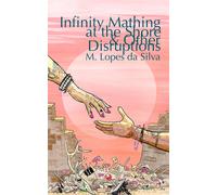 M Lopes Da Silva Infinity Mathing at the Shore & Other Disruptions (Tascabile)