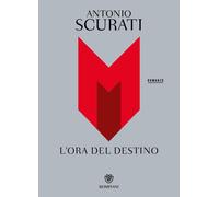 M. L'ora del destino [Paperback] [Oct 16, 2024] Scurati, Antonio