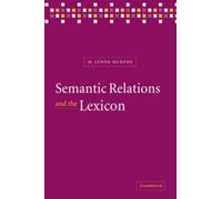 M. Lynne Murphy Semantic Relations and the Lexicon (Tascabile)
