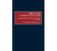 M M Abitbol Birth and Human Evolution (Copertina rigida)