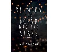 M M Cochran Between the Ocean and the Stars (Copertina rigida)