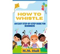 M M Hall How to Whistle (Tascabile)