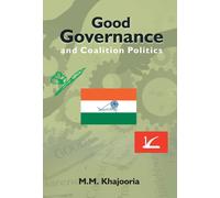 M M Khajooria Good Governance and Coalition Politics (Copertina rigida)