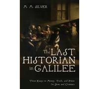 M M Silver The Last Historian in Galilee (Tascabile)