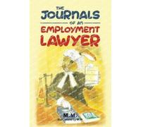 M. M. The Journals of an Employment Lawyer (Tascabile)