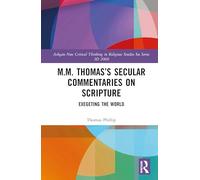 M.M. Thomas’s Secular Commentaries on Scripture: Exegeting the World
