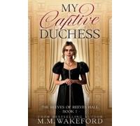 M M Wakeford My Captive Duchess (Tascabile) Reeves of Reeves Hall