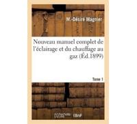 M Magnier Nouveau manuel complet de l'éclairage et du chauffage au g (Tascabile)