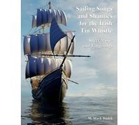 M Mark Dudek Sailing Songs and Shanties for the Irish Tin Whistle (Tascabile)