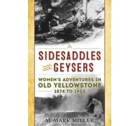M. Mark Miller Sidesaddles and Geysers (Tascabile)