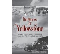 M. Mark Miller The Stories of Yellowstone (Tascabile)