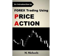 M Michaels Forex Trading Using Price Action (Tascabile)