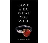 M Michelle Dwyer Love and Do What You Will (Tascabile)