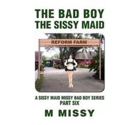 M Missy The Bad Boy, the Sissy Maid (Tascabile)